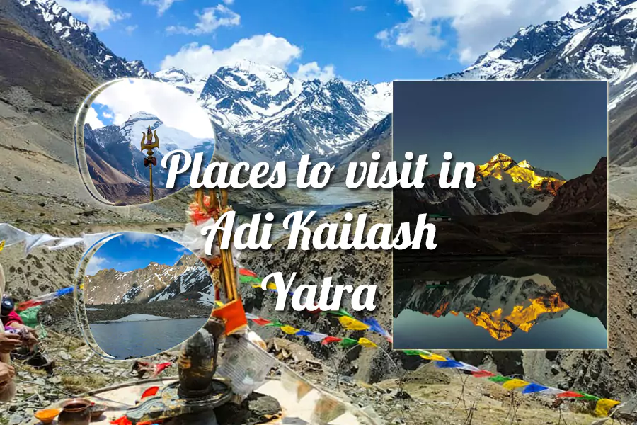 Places to visit in Adi Kailash Yatra