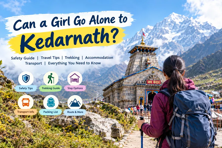 Can a Girl Go Alone to Kedarnath?