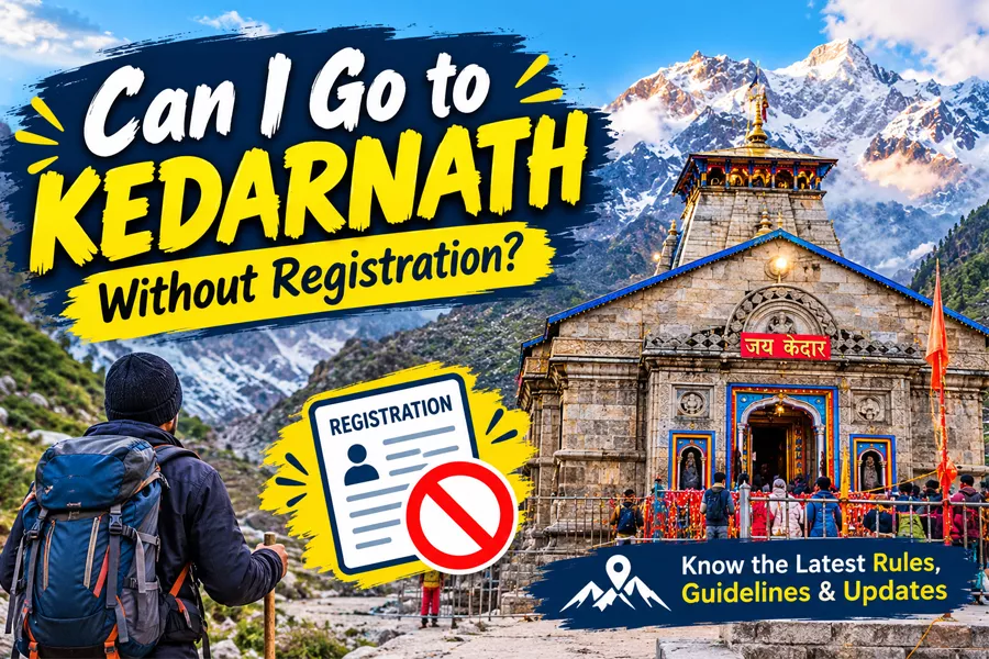 Can I Go to Kedarnath Without Registration?